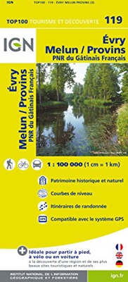 IGN 1 : 100 000 Evry - Melun / Provins: Top 100 Tourisme et Découverte. Patrimoine historique et naturel / Courbes de niveau / Routes et chemins / Itinéraires de randonnée / Compatible GPS
