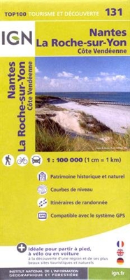 IGN 1 : 100 000 Nantes La Roche-sur-Yon: Top 100 Tourisme et Découverte. Patrimoine historique et naturel / Courbes de niveau / Routes et chemins / Itinéaires de randonnée / Compatible GPS