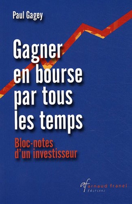 Gagner en bourse par tous les temps : Bloc-notes d'un investisseur