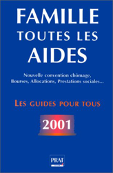 Famille : toutes les aides. Bourses, allocations, prestations sociales, nouvelle convention chômage, édtion 2001 (Guid pour Tous) características