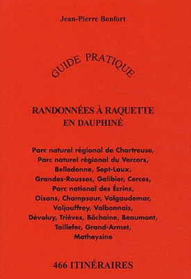 Randonnées à raquette en Dauphiné : 466 itinéraires