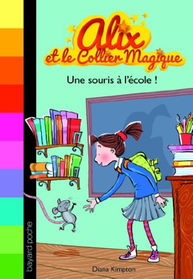Alix et le collier magique, Tome 2 : Une souris à l'école !