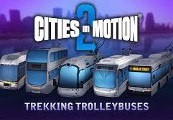 Cities in Motion 2 - Trekking Trolleys DLC Steam CD Key