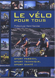 Le vélo pour tous : Sport passion, sport technique, sport santé... características