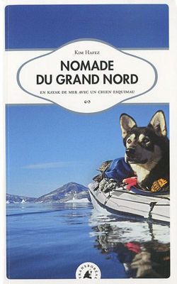 Nomade du Grand Nord - En kayak de mer avec un chien esquimau