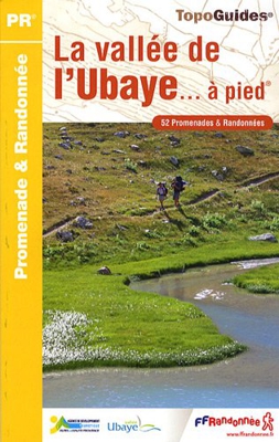 Vallee De L'Ubaye a Pied 52 Promenades et Randonnees: FFR.P043