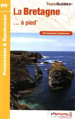 Bretagne a Pied 40 Promenades et Randonnees 2016: FFR.RE10