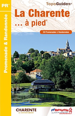 La Charente à pied : 29 promenades & randonnées