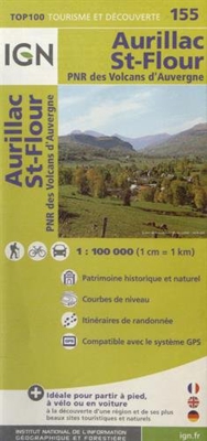 IGN 1 : 100 000 Aurillac St-Flour: Top 100 Tourisme et Découvert. Patrimoine historique et naturel / Courbes de niveau / Routes et chemins / Itinéaires de randonnée / Compatible GPS