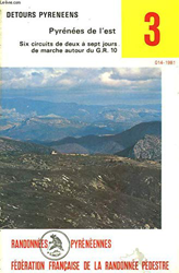 DETOURS PYRENNENS. CIRCUITS DE RANDONNEES DE 2 A 7 JOURS DE MARCHE AUTOUR DU G.R. 10. TOME 3. PYRENNNEES DE L'EST. en oferta