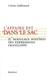 L'affaire est dans le sac et nouveaux mystères des expressions françaises características