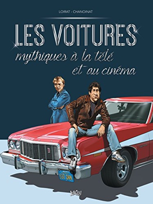 Les voitures mythiques à la télé et au cinéma : Tome 2