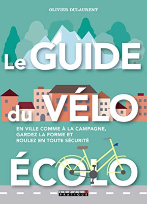 Le guide du vélo écolo (Vie quotidienne)