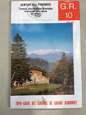 Sentier des Pyrénées, Tronçon des Pyrénées-Orientales de Merens-les-Vals à Banyuls, Tours du Capcir du Carlit - G.R. 10 - Topo-guide des sentiers de Grande randonnée