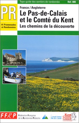 Pas-de-Calais, Kent : Les chemins de la découverte, PR, 41 promenades et randonnées