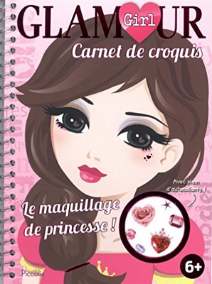 Le maquillage de princesse ! : Carnet de croquis