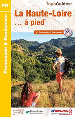 La Haute-Loire à pied : 43 promenades et randonnées