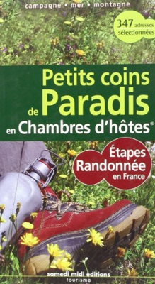 Petits coins de Paradis en Chambres d'hôtes : Etapes randonnée en France