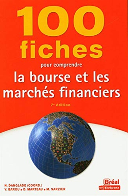 100 Fiches pour comprendre la bourse et les marchés financiers (100 fiches: 7e édition)