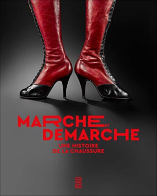 Marche et Démarche - une Histoire de la Chaussure