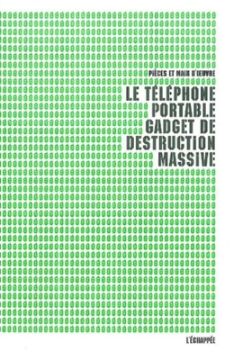 Le téléphone portable, gadget de destruction massive