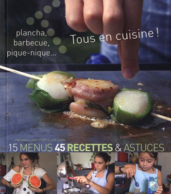 Tous en cuisine ! : Plancha, barbecue, pique-nique...