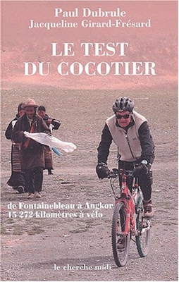 Le Test du cocotier : De Fontainebleau à Angkor, 15 272 kilomètres à vélo