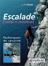 ESCALADE. S'initier et progresser, techniques de sécurité precio