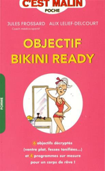 Objectif bikini ready, c'est malin : 6 objectifs décryptées (ventre plat, fesses tonifiées...) et 4 programmes sur mesure pour un corps de rêve ! en oferta