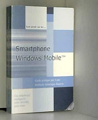Smartphone Windows Mobile (Tout savoir sur les...)