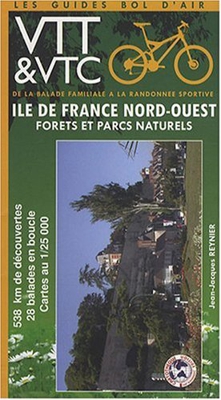 Ile-de-France Nord-Ouest forêts et parcs naturels : De la balade familiale à la randonnée sportive