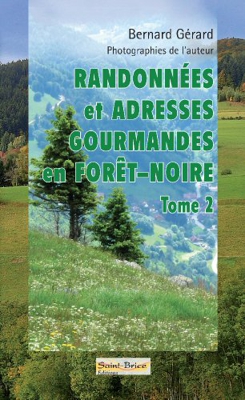 randonnées et adresse gourmandes en Forêt-Noire, tome 2