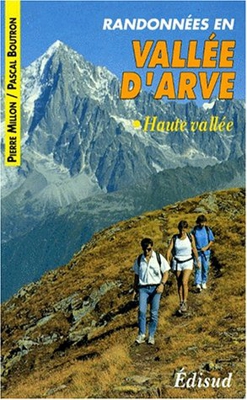 RANDONNEES DANS LA VALLEE DE L'ARVE. Tome 3, Haute vallée