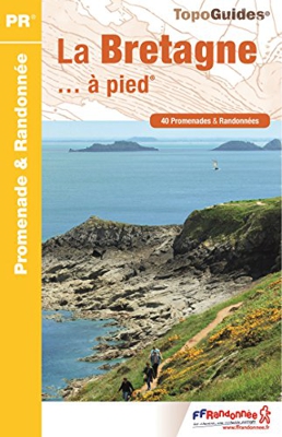 La Bretagne à pied : 40 promenades & randonnées