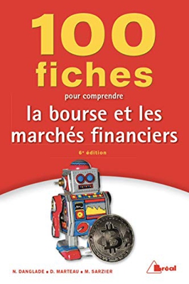 100 fiches pour comprendre la bourse et les marchés financiers