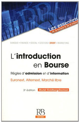 L'introduction en Bourse. Règles d'admission et d'information Euronext, Alternext, Marché libre