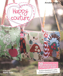 Happy couture : 28 créations fun étape par étape : bijoux, serre-têtes, doudous, tee-shirts, coussins, sacs et autres en oferta
