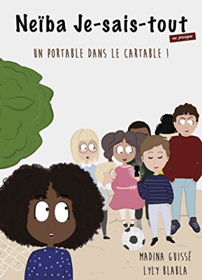 Neïba Je-sais-tout (ou presque) : un portable dans le cartable ! tome 2
