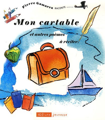 Mon cartable et autres poèmes à réciter