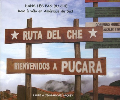 Dans les pas du Che : Raid à vélo en Amérique du Sud