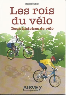 Les rois du vélo : Deux histoires de vélo
