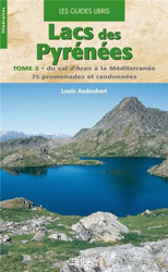 Lacs des Pyrénées : Tome 2, Du val d'Aran à la Méditerranée, 75 promenades et randonnées en oferta