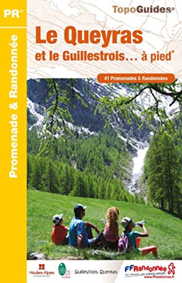 Le Queyras et le Guillestrois... à pied : 41 promenades & randonnées
