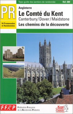 Kent : Les chemins de la découverte, PR, 18 promenades et randonnées (Topoguides)