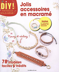 Jolis accessoires en macramé : 78 modèles faciles et inédits, inclus kit pour réaliser un bracelet características