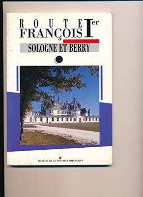 Route François Ier Sologne et berry
