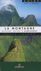 La montagne : histoire, nature & randonnées : Guide Tahiti & Moorea en oferta