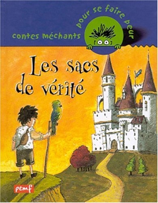 Les sacs de vérité (Contes Mechants)