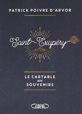 Saint-Exupéry : Le cartable aux souvenirs