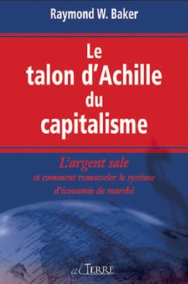 Le talon d'Achille du capitalisme : L'argent sale et comment renouveler le système d'économie de marché